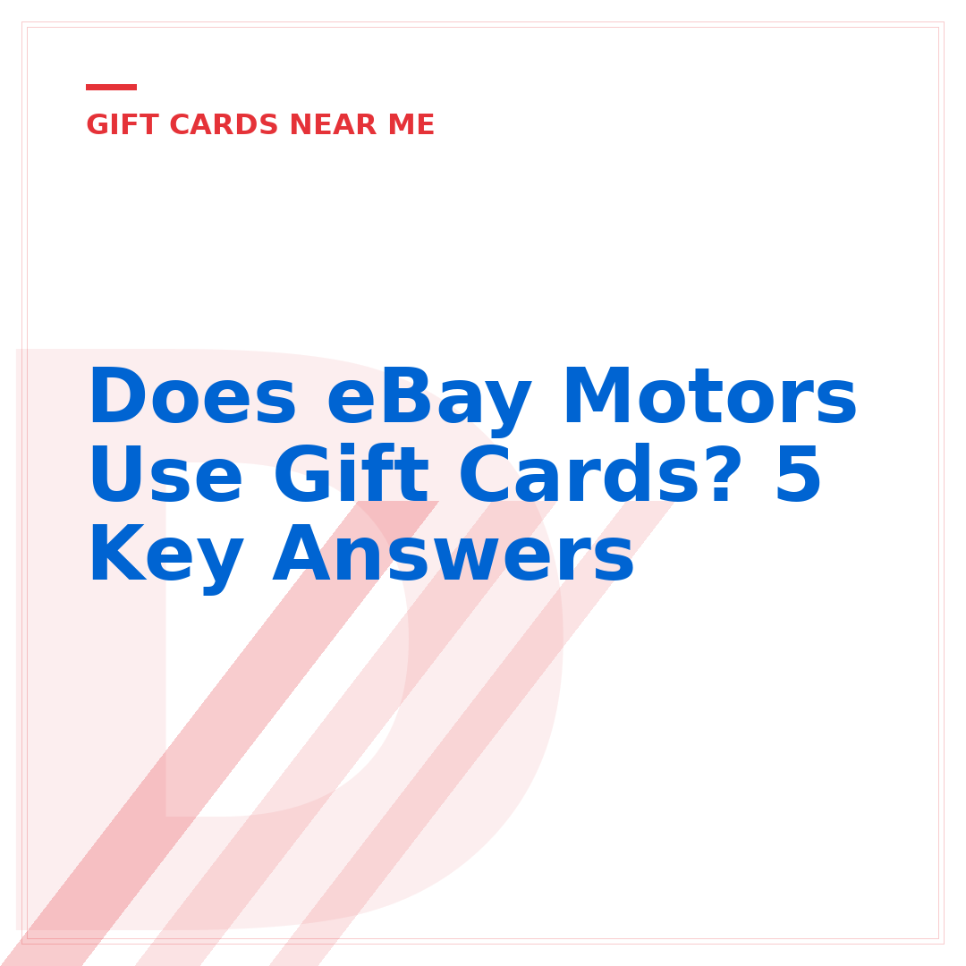 Does eBay Motors Use Gift Cards? 5 Key Answers