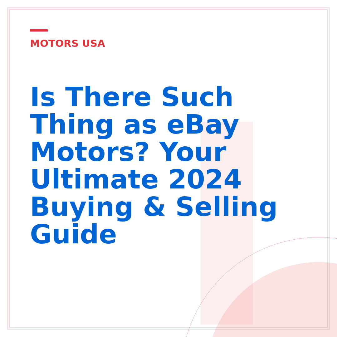 Is There Such Thing as eBay Motors? Your Ultimate 2024 Buying & Selling Guide