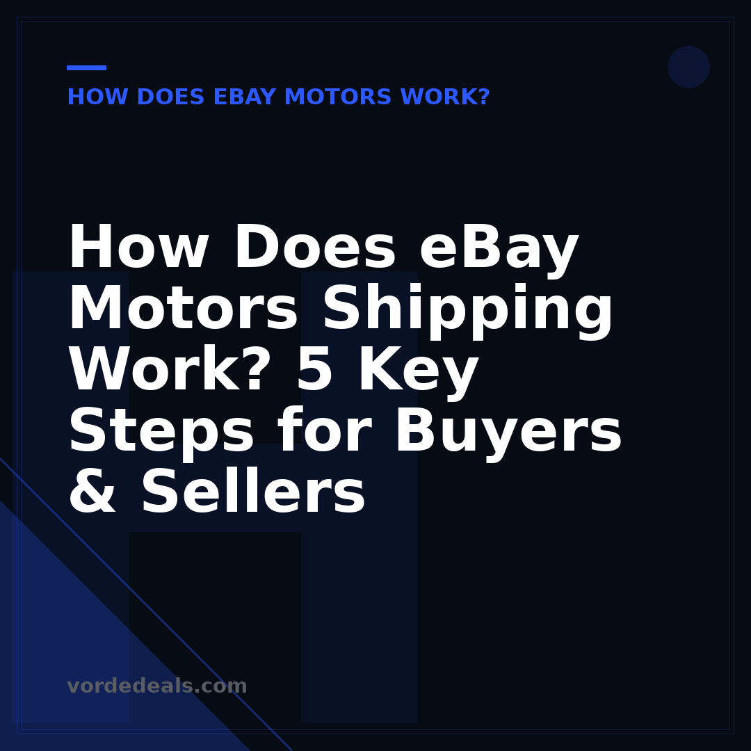 How Does eBay Motors Shipping Work? 5 Key Steps for Buyers & Sellers