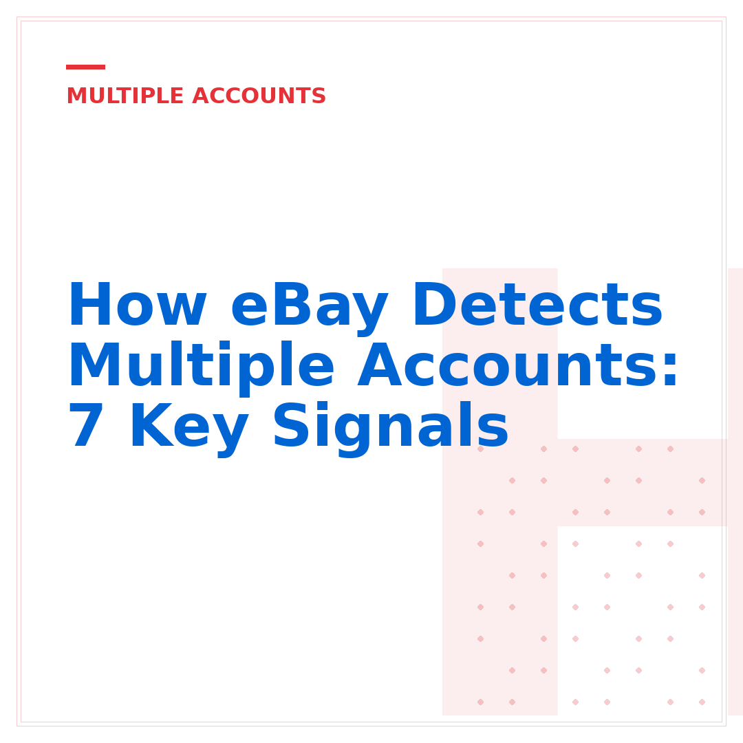 How eBay Detects Multiple Accounts: 7 Key Signals