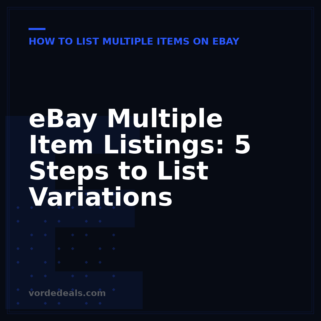 eBay Multiple Item Listings: 5 Steps to List Variations