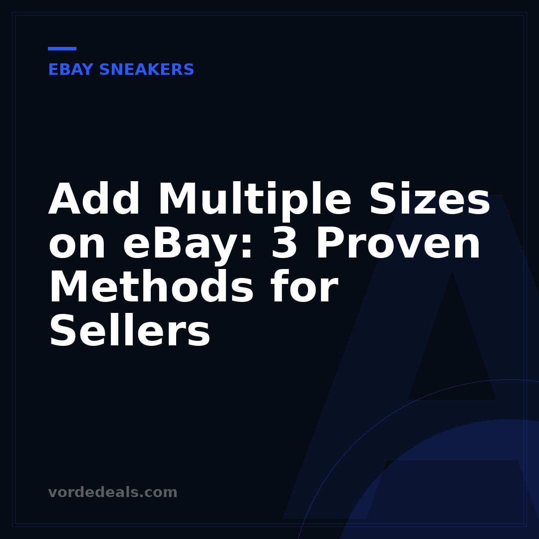 Add Multiple Sizes on eBay: 3 Proven Methods for Sellers