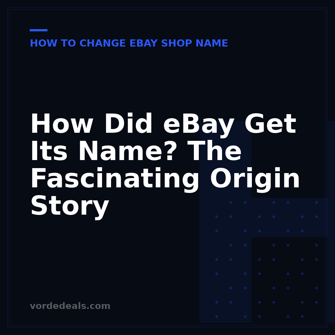 How Did eBay Get Its Name? The Fascinating Origin Story