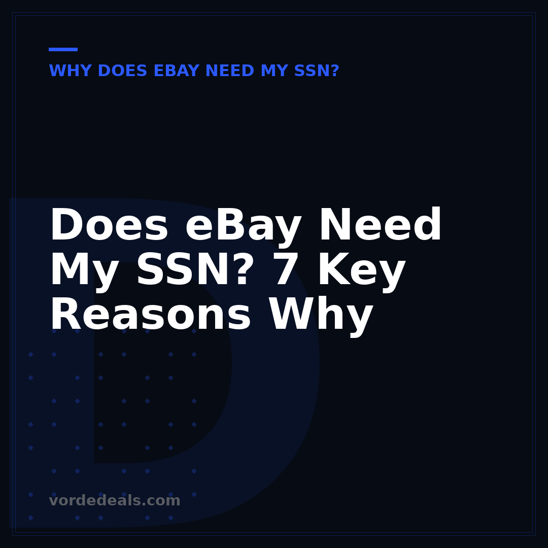 Does eBay Need My SSN? 7 Key Reasons Why