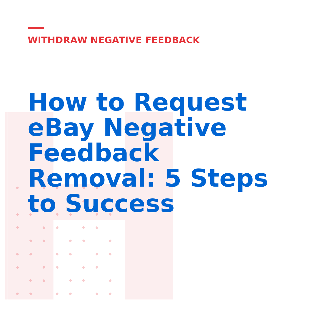 How to Request eBay Negative Feedback Removal: 5 Steps to Success