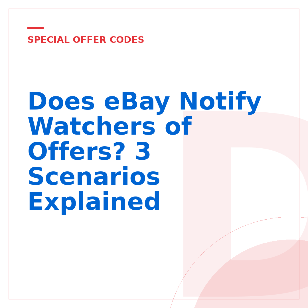 Does eBay Notify Watchers of Offers? 3 Scenarios Explained