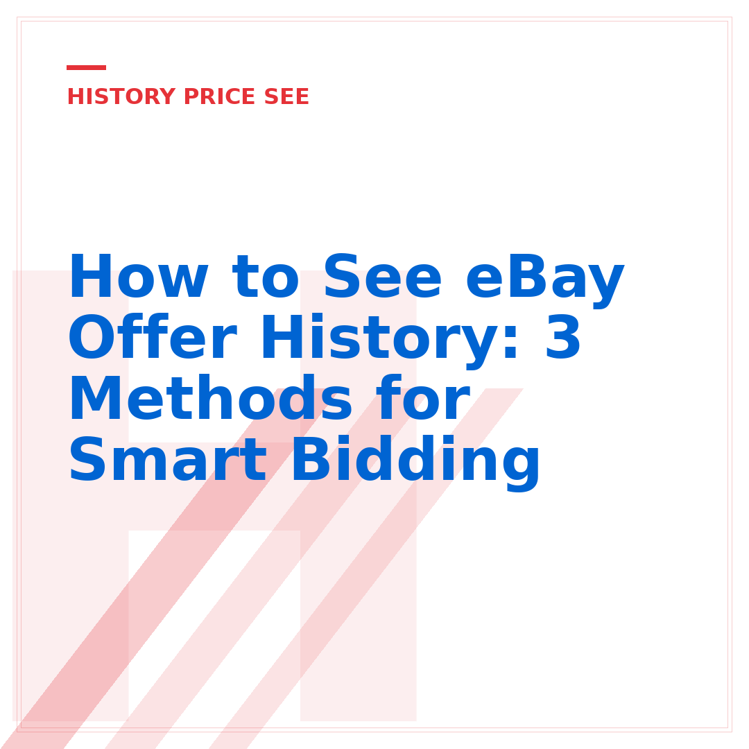 How to See eBay Offer History: 3 Methods for Smart Bidding