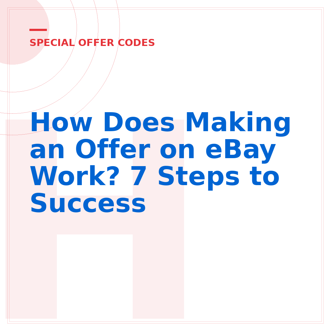 How Does Making an Offer on eBay Work? 7 Steps to Success