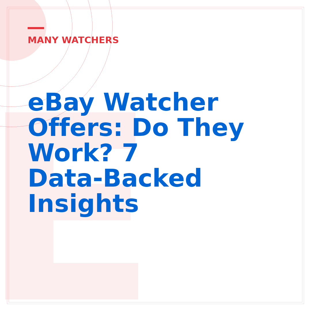 eBay Watcher Offers: Do They Work? 7 Data-Backed Insights