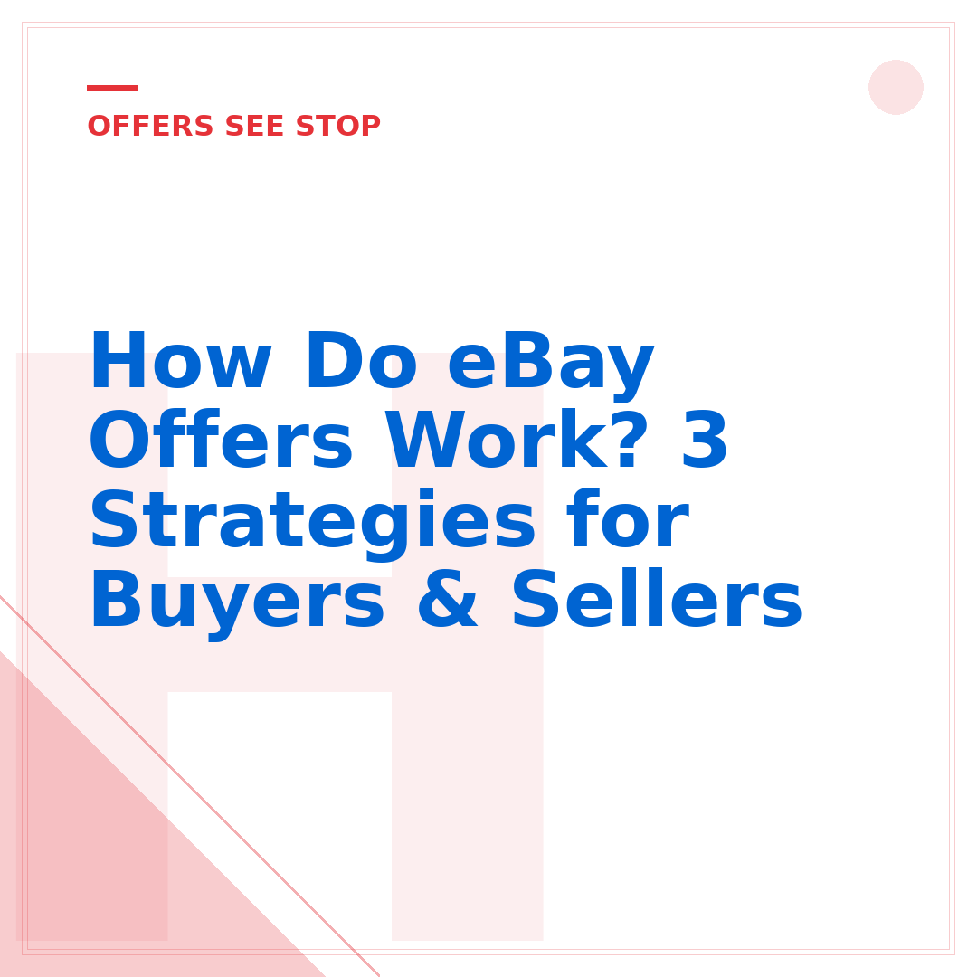 How Do eBay Offers Work? 3 Strategies for Buyers & Sellers