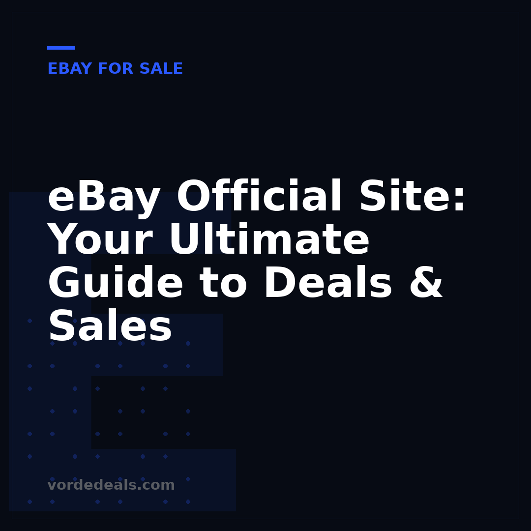 eBay Official Site: Your Ultimate Guide to Deals & Sales