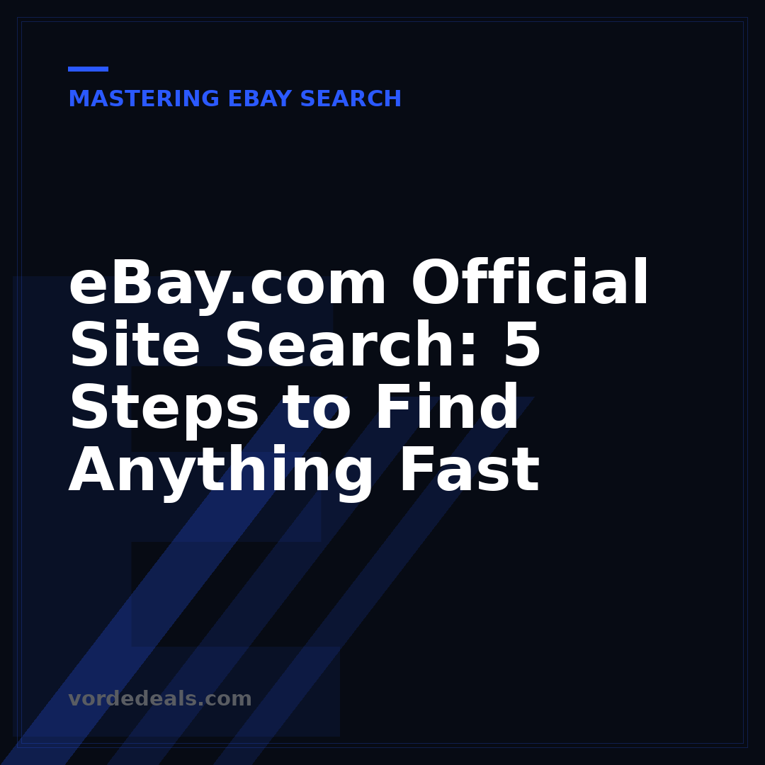eBay.com Official Site Search: 5 Steps to Find Anything Fast