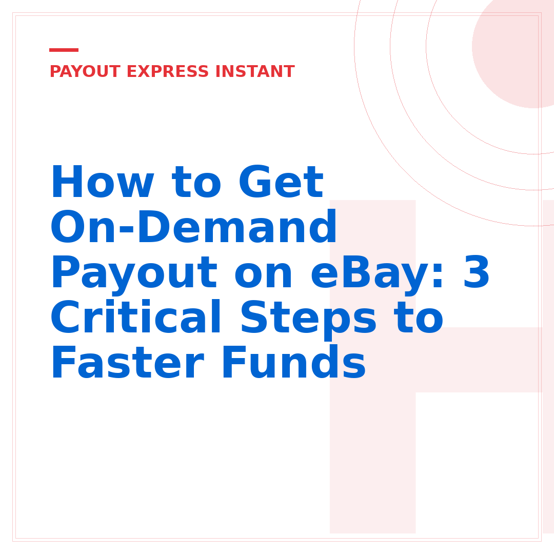 How to Get On-Demand Payout on eBay: 3 Critical Steps to Faster Funds