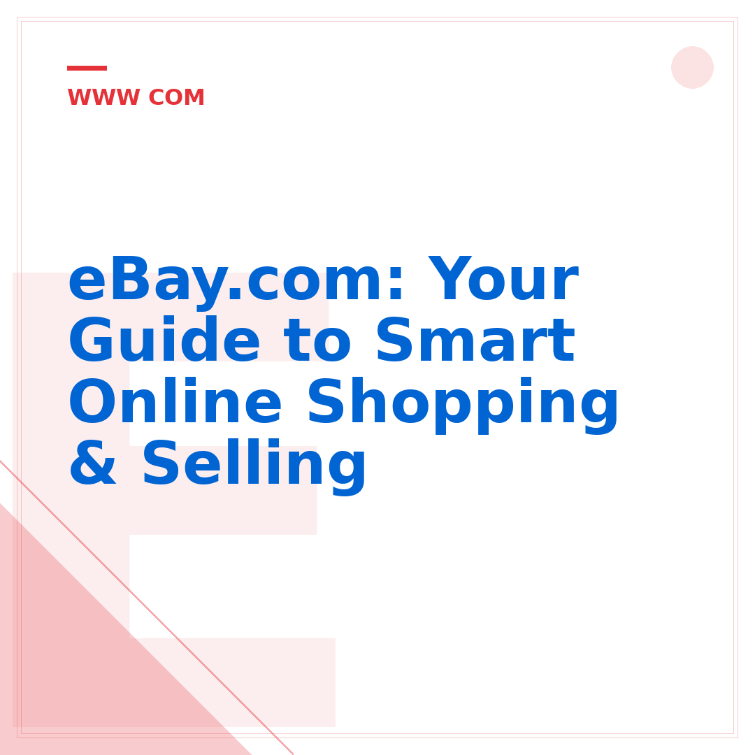 eBay.com: Your Guide to Smart Online Shopping & Selling