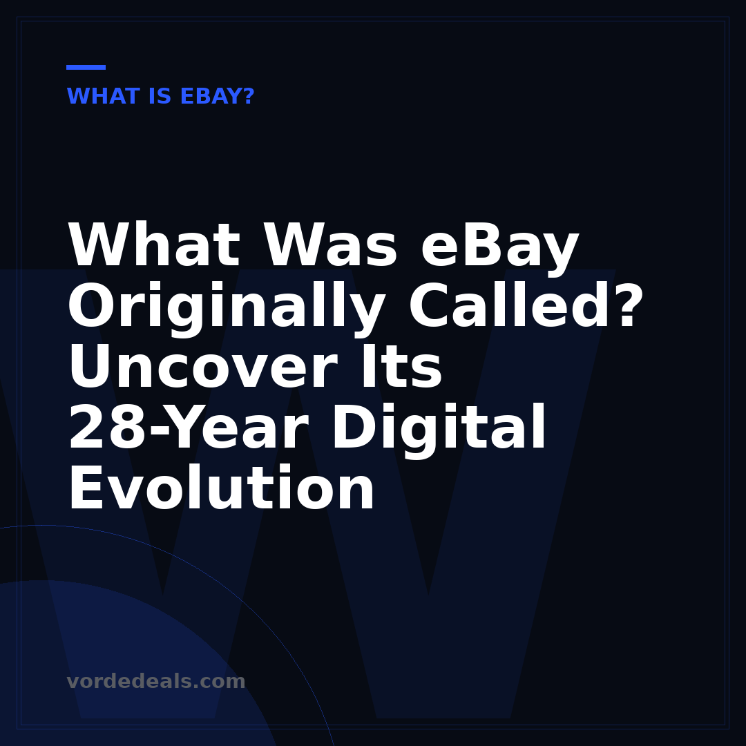 What Was eBay Originally Called? Uncover Its 28-Year Digital Evolution