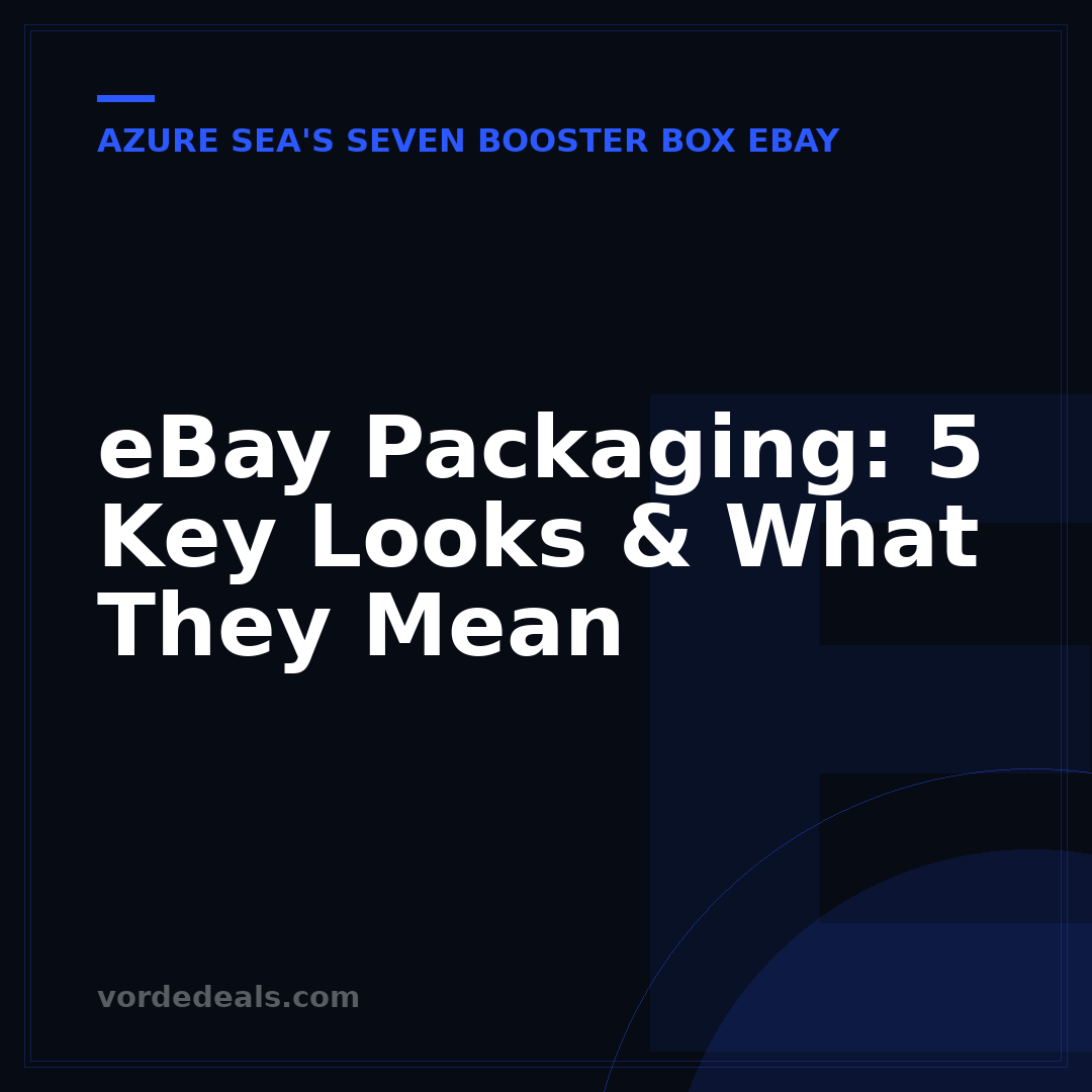 eBay Packaging: 5 Key Looks & What They Mean