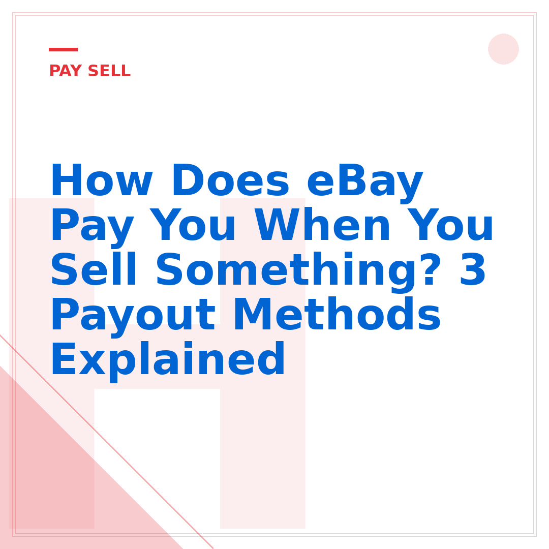 How Does eBay Pay You When You Sell Something? 3 Payout Methods Explained