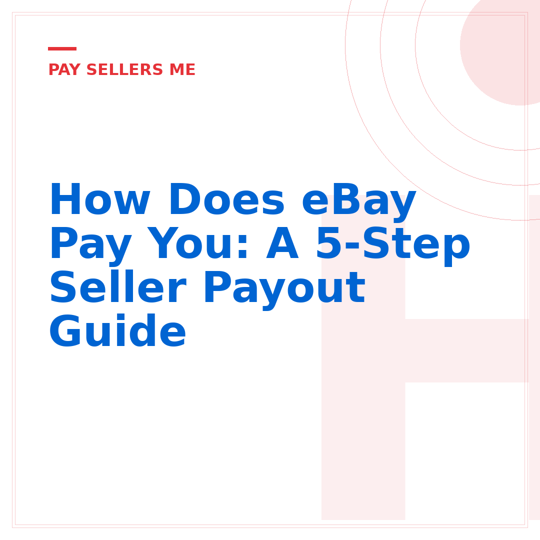 How Does eBay Pay You: A 5-Step Seller Payout Guide