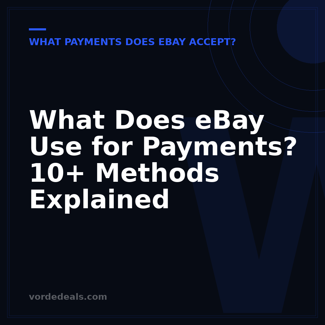 What Does eBay Use for Payments? 10+ Methods Explained