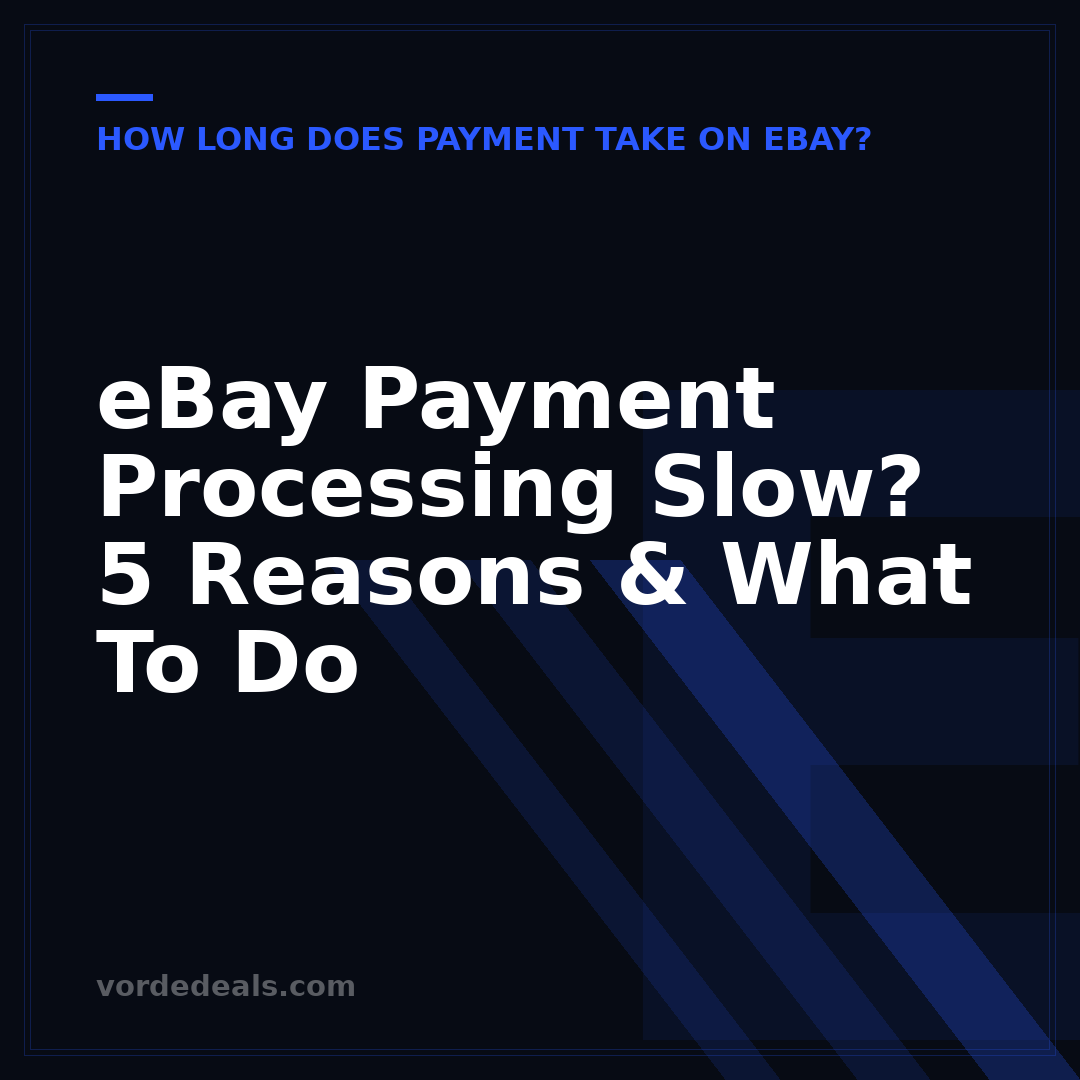 eBay Payment Processing Slow? 5 Reasons & What To Do