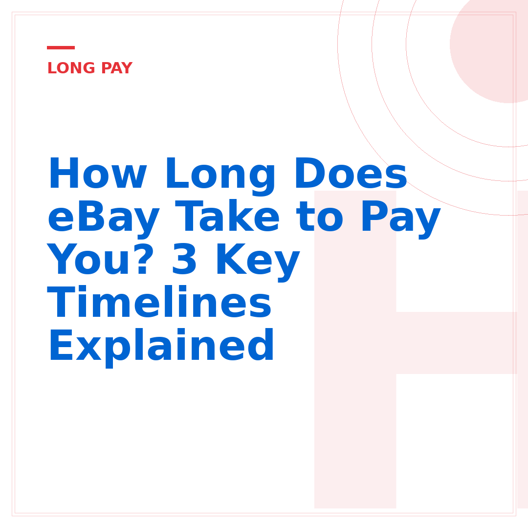 How Long Does eBay Take to Pay You? 3 Key Timelines Explained