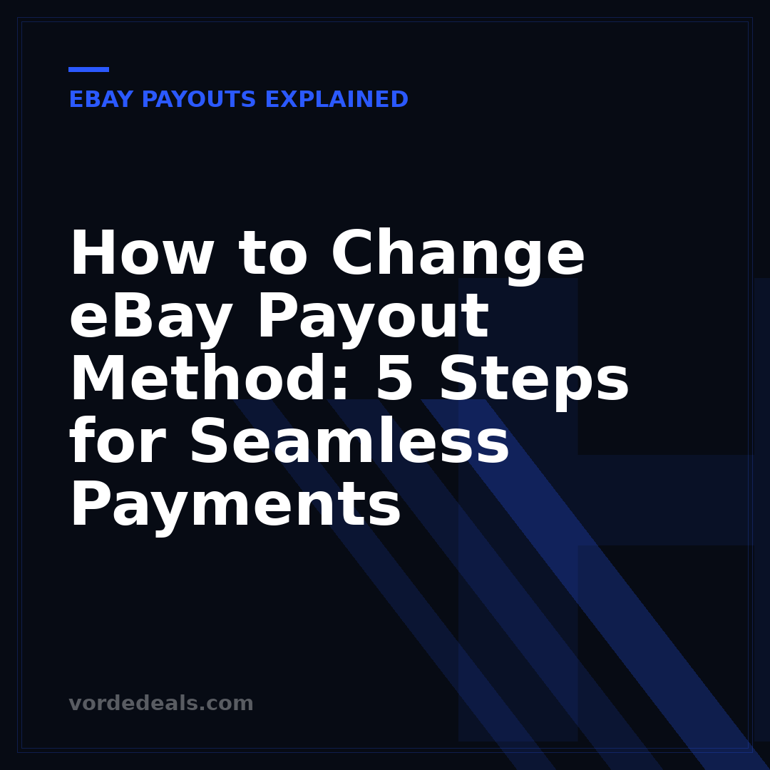 How to Change eBay Payout Method: 5 Steps for Seamless Payments