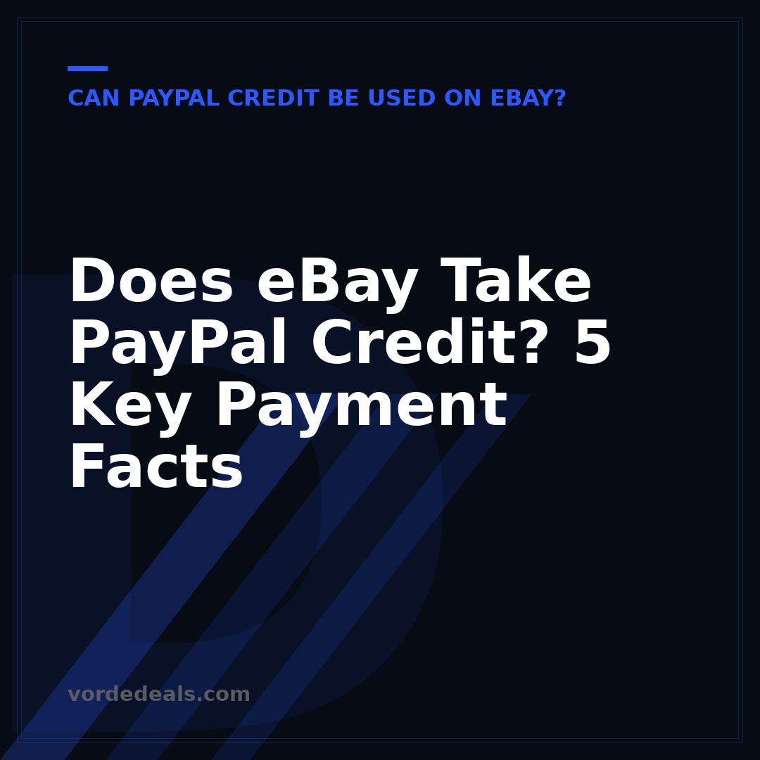Does eBay Take PayPal Credit? 5 Key Payment Facts