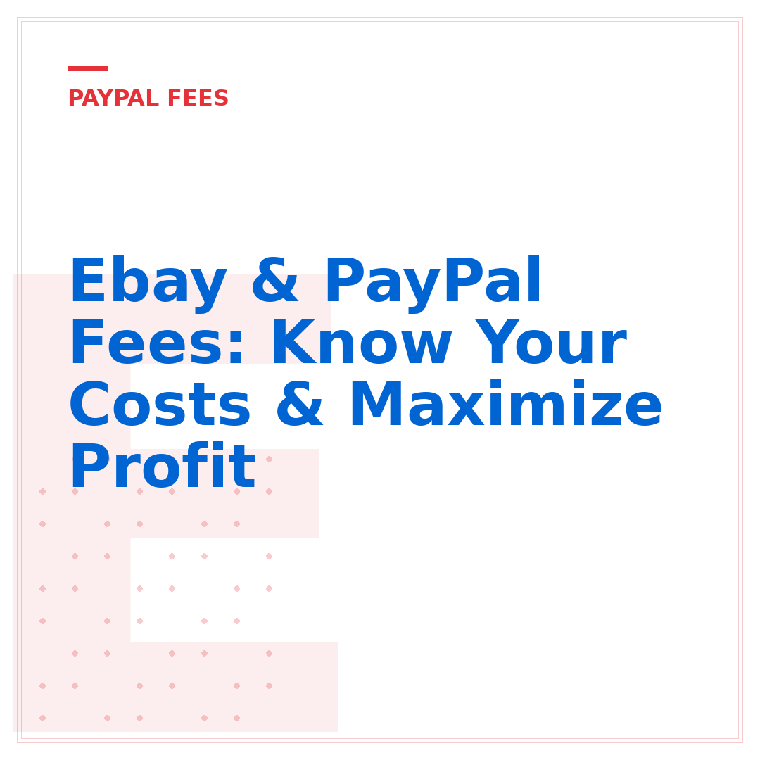 Ebay & PayPal Fees: Know Your Costs & Maximize Profit