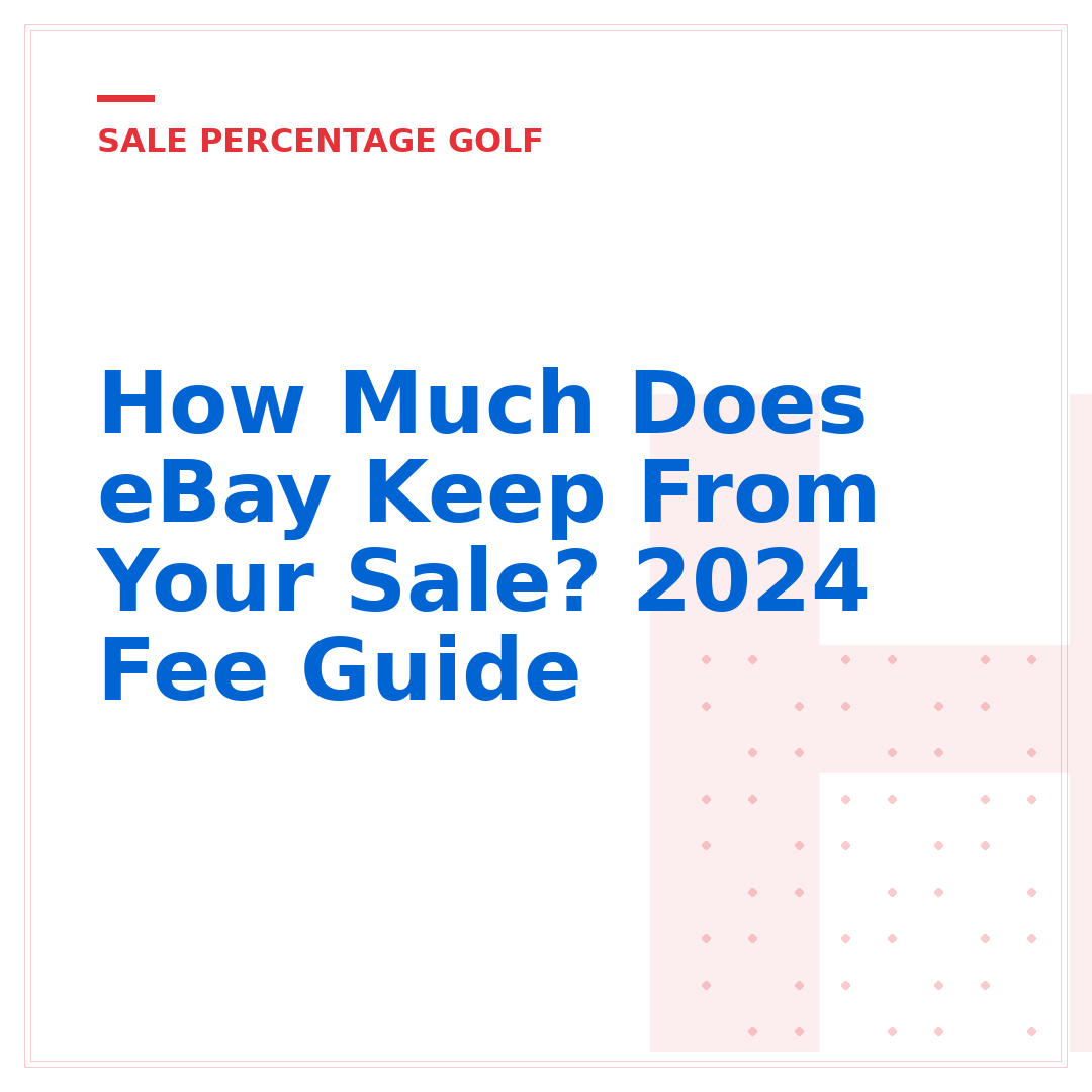 How Much Does eBay Keep From Your Sale? 2024 Fee Guide