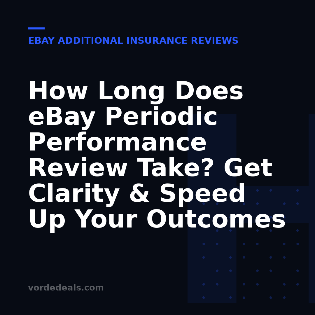 How Long Does eBay Periodic Performance Review Take? Get Clarity & Speed Up Your Outcomes