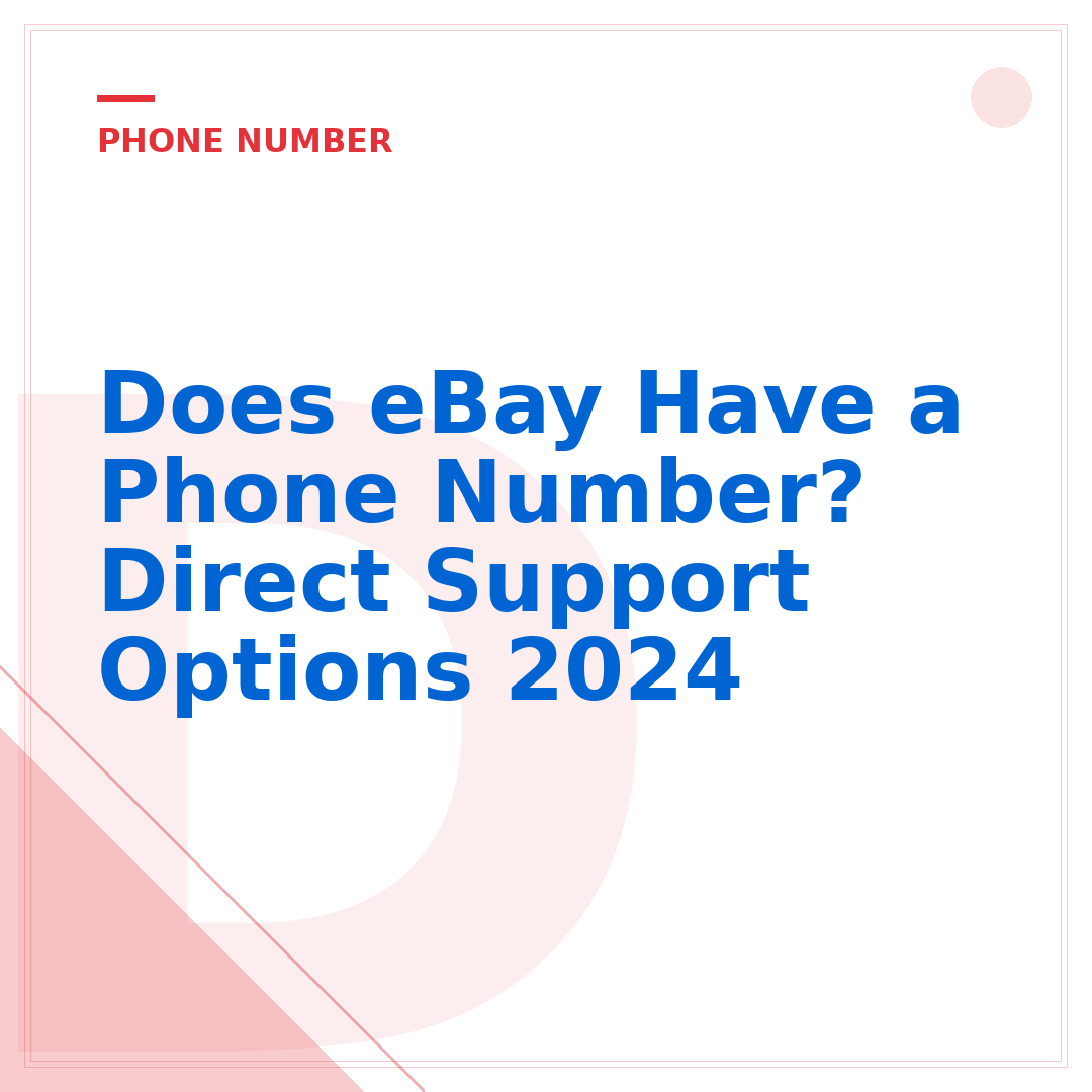 Does eBay Have a Phone Number? Direct Support Options 2024
