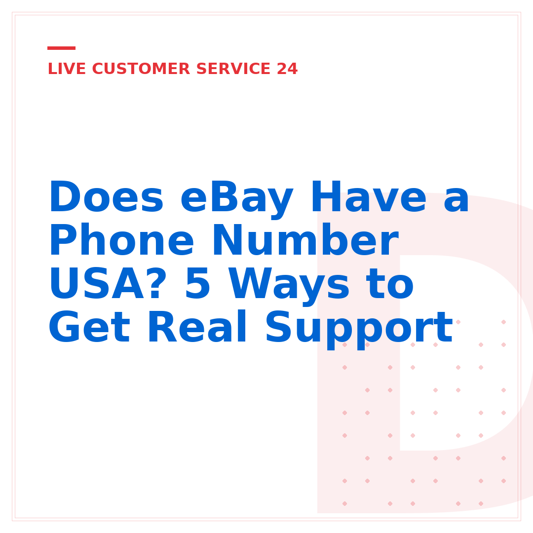 Does eBay Have a Phone Number USA? 5 Ways to Get Real Support