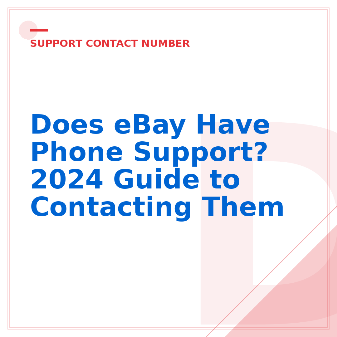 Does eBay Have Phone Support? 2024 Guide to Contacting Them