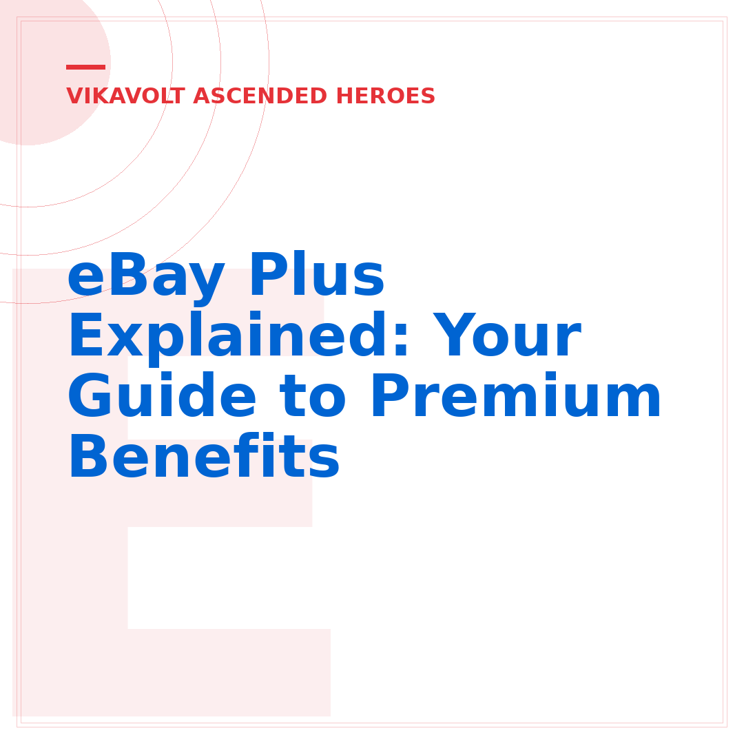 eBay Plus Explained: Your Guide to Premium Benefits