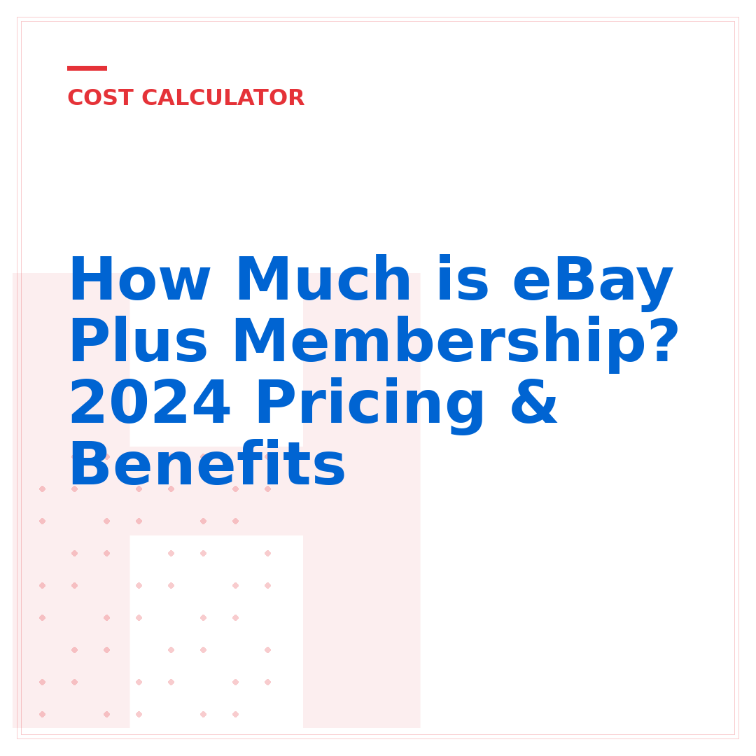 How Much is eBay Plus Membership? 2024 Pricing & Benefits