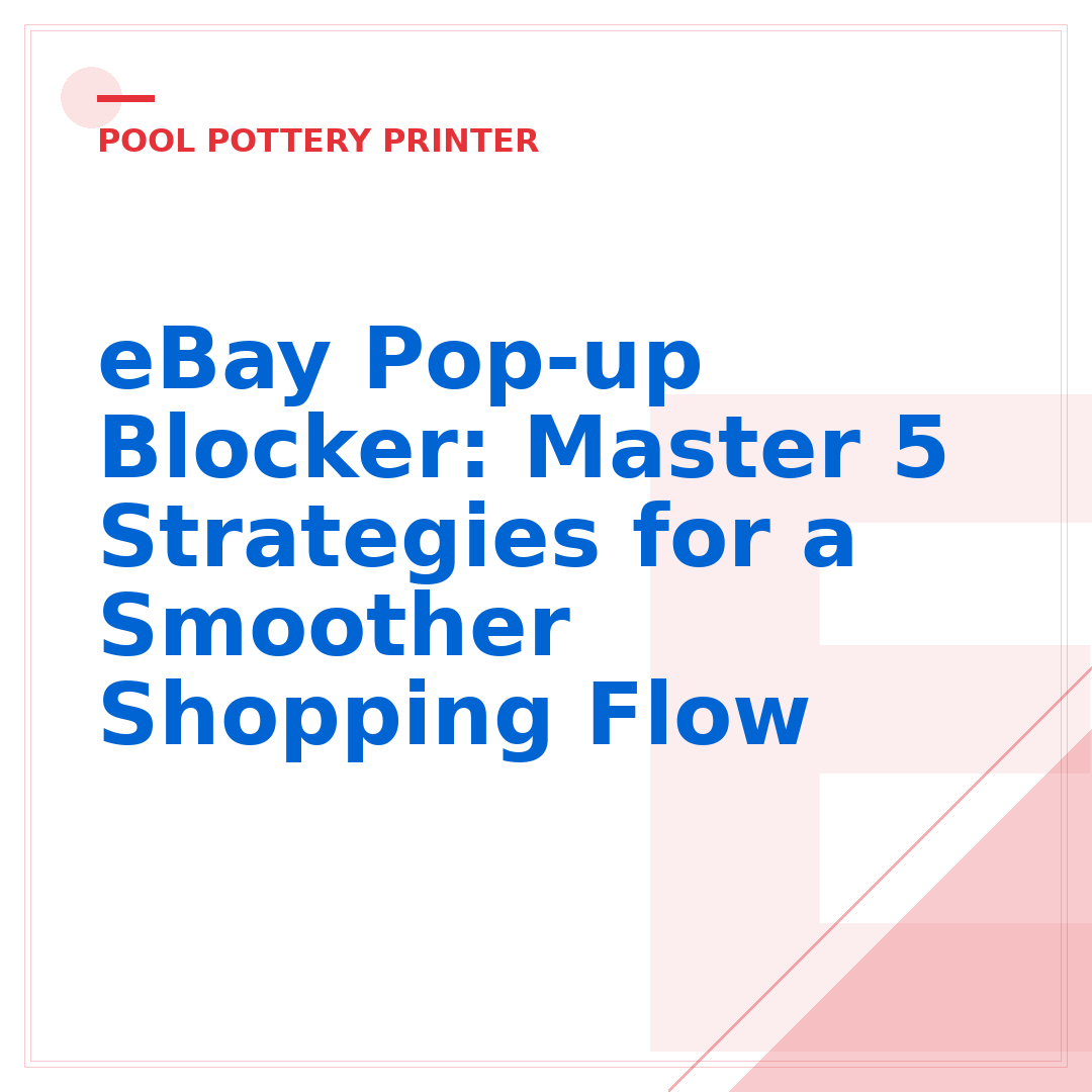 eBay Pop-up Blocker: Master 5 Strategies for a Smoother Shopping Flow