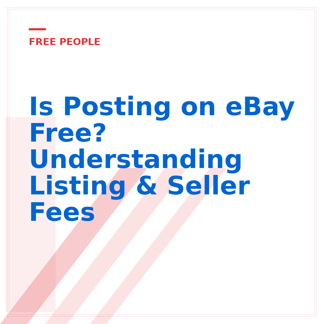 Is Posting on eBay Free? Understanding Listing & Seller Fees