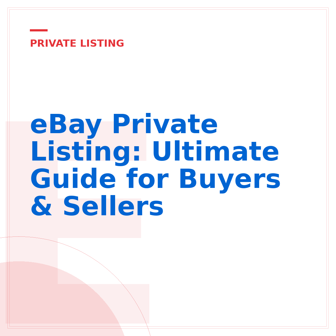 eBay Private Listing: Ultimate Guide for Buyers & Sellers