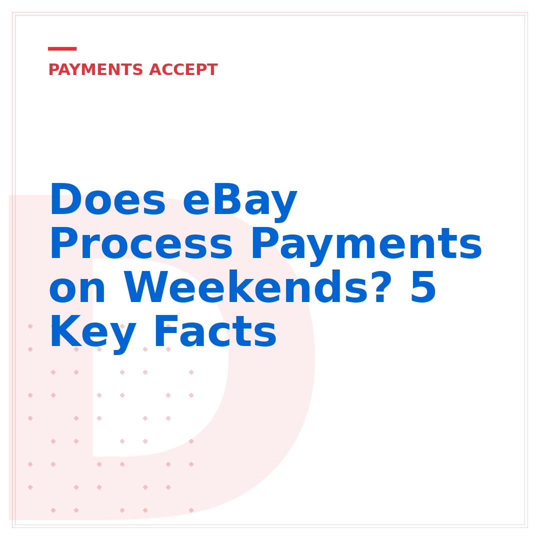 Does eBay Process Payments on Weekends? 5 Key Facts