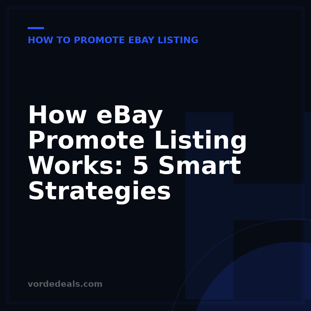 How eBay Promote Listing Works: 5 Smart Strategies