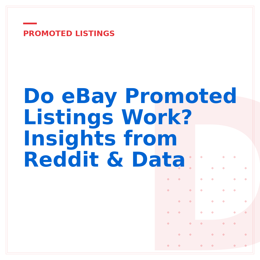Do eBay Promoted Listings Work? Insights from Reddit & Data