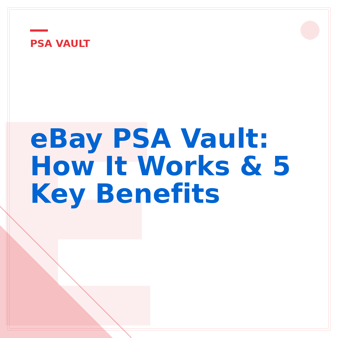 eBay PSA Vault: How It Works & 5 Key Benefits