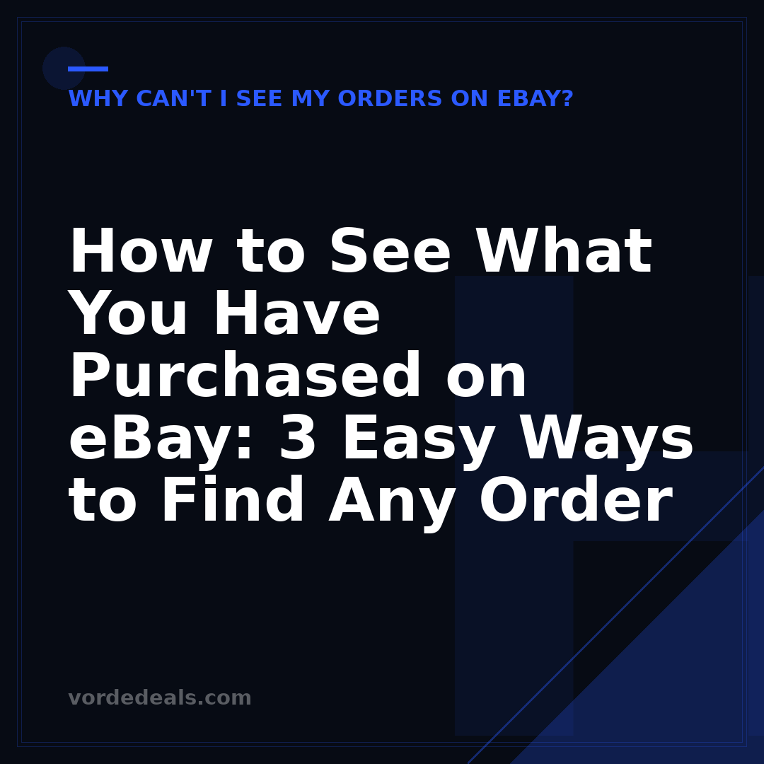 How to See What You Have Purchased on eBay: 3 Easy Ways to Find Any Order