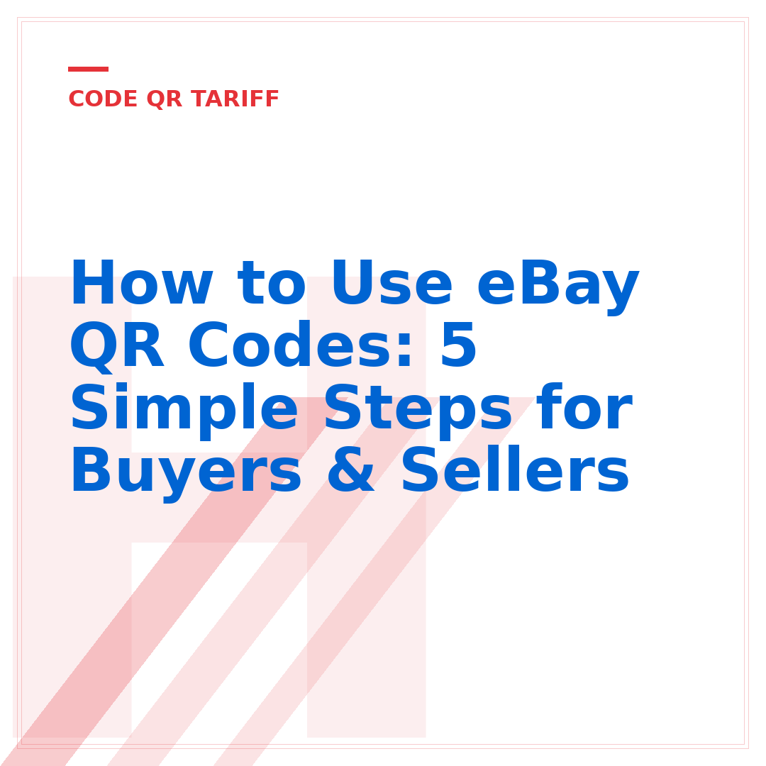 How to Use eBay QR Codes: 5 Simple Steps for Buyers & Sellers