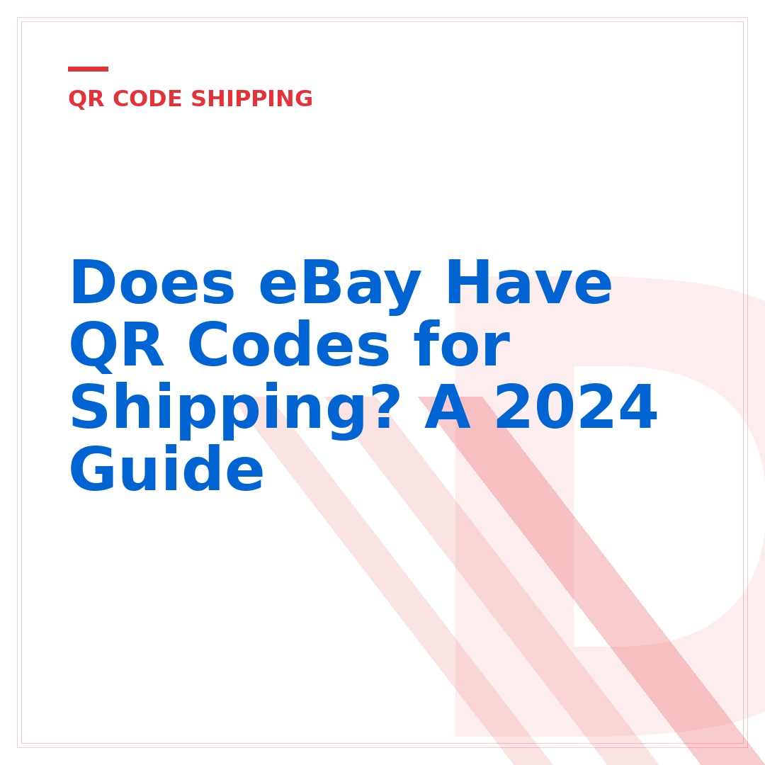 Does eBay Have QR Codes for Shipping? A 2024 Guide