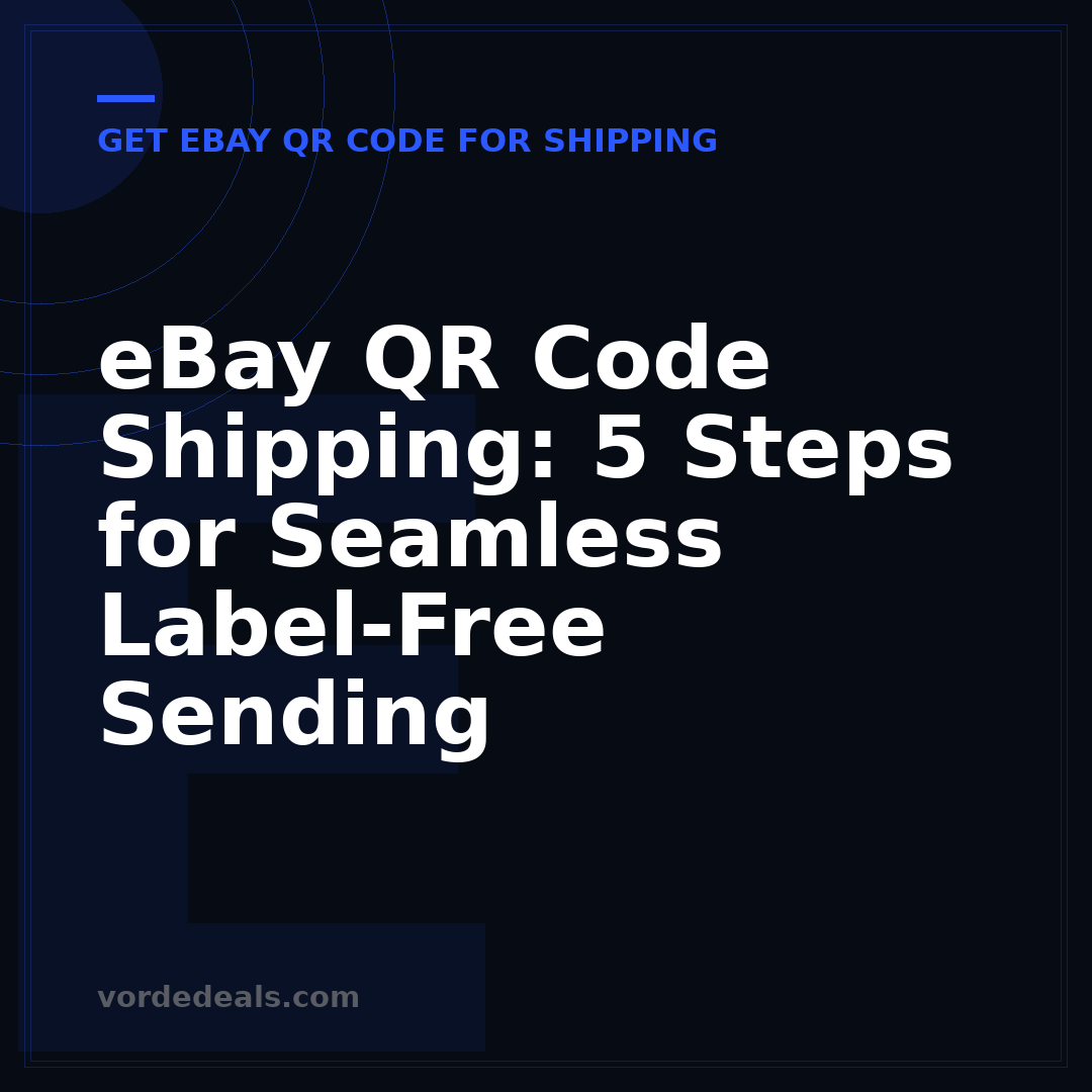 eBay QR Code Shipping: 5 Steps for Seamless Label-Free Sending