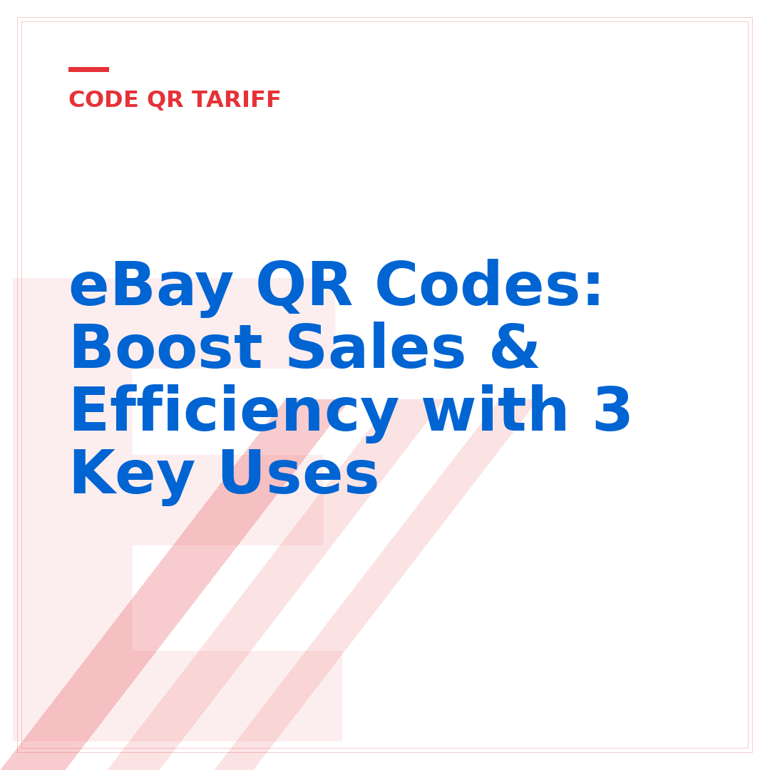 eBay QR Codes: Boost Sales & Efficiency with 3 Key Uses