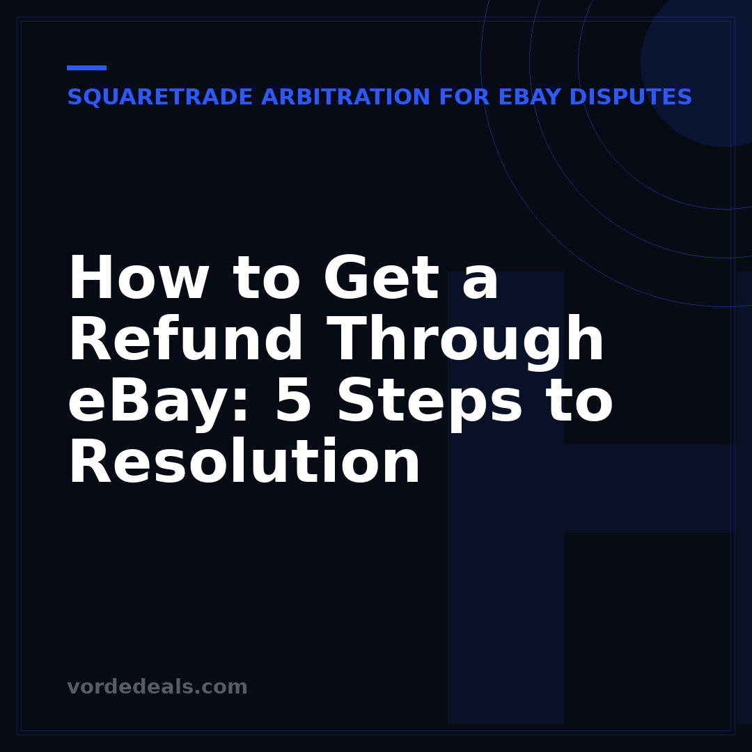 How to Get a Refund Through eBay: 5 Steps to Resolution