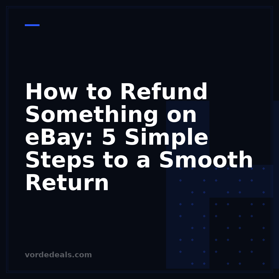 How to Refund Something on eBay: 5 Simple Steps to a Smooth Return