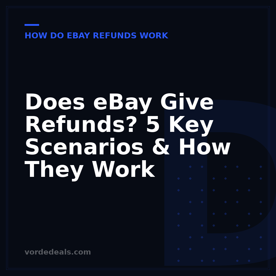 Does eBay Give Refunds? 5 Key Scenarios & How They Work